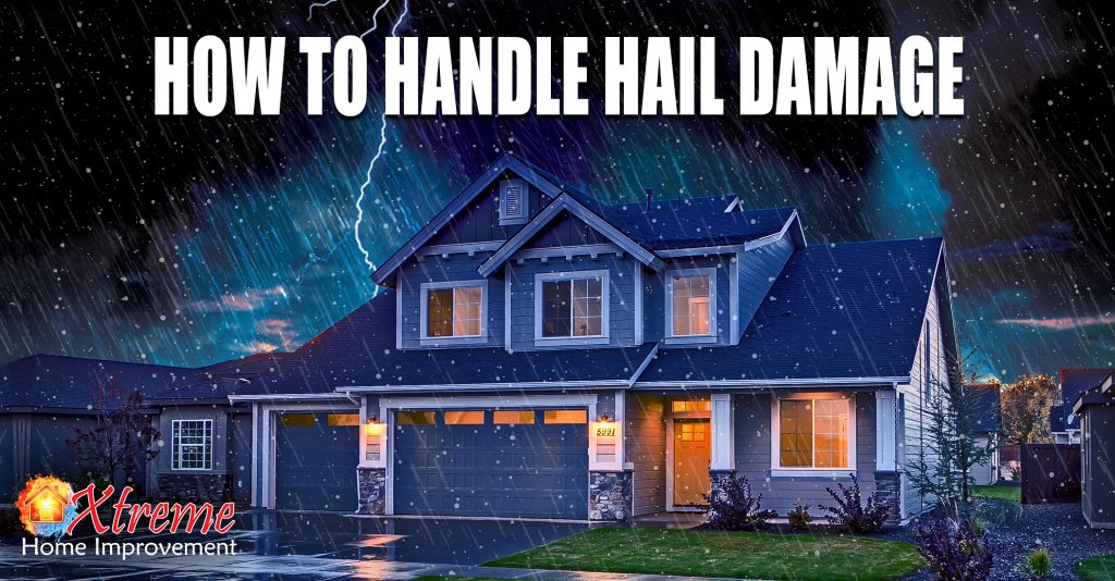 How to Handle Hail Damage to Your Home - Xtreme